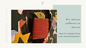 Wir müssen aufhören zu müssen: Impulse für weniger Stress in der Vorweihnachtszeit